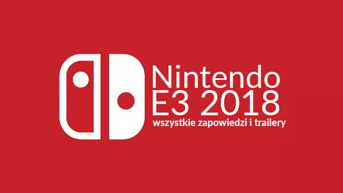 E3 – konferencja Nintendo. Pokazano m.in. Octopath Traveler, Pokemony oraz wielki materiał o Super Smash Bros. Ultimate!