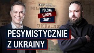 'Polska – Europa – Świat'. Czy Ukraina rzeczywiście jest pod ścianą?