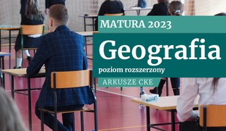 Matura 2023: Geografia [ARKUSZE EGZAMININACYJNE CKE]