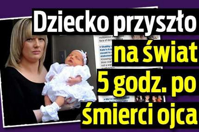 Dziecko urodziło się 5 godz. po pogrzebie ojca