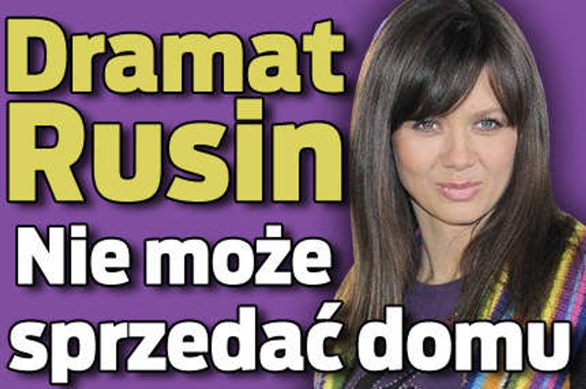 Dramat Rusin. Nie może sprzedać domu