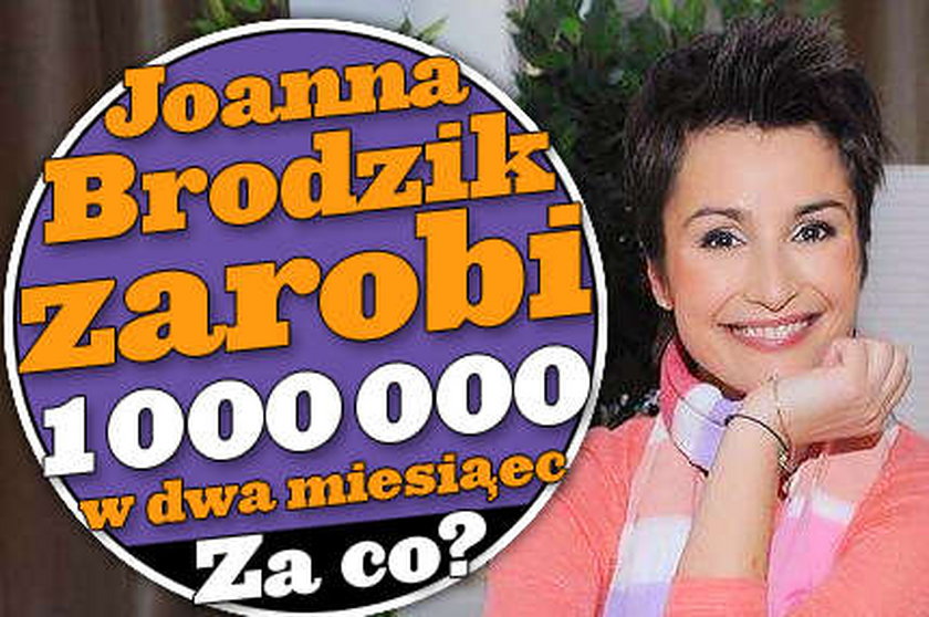 Joanna Brodzik zarobi milion!