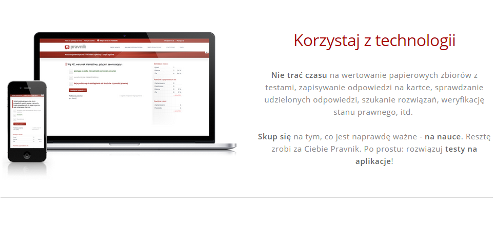 <strong>Pravnik.pl</strong>
<br><br>
Stawiamy na jakość, dostarczając ok. 3.500 starannie wyselekcjonowanych pytań, których przerobienie zwielokrotnia Twoje szanse zdania egzaminu. Serwis dostosowany jest również do urządzeń mobilnych