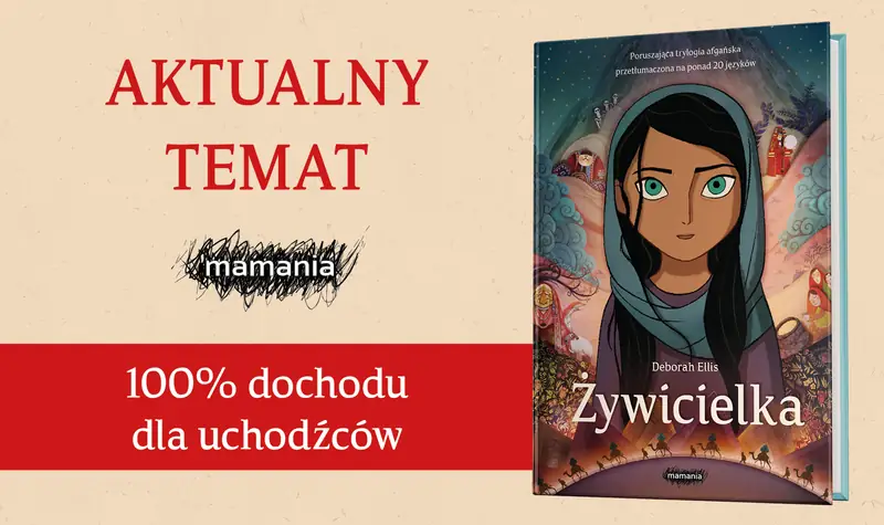 Fragment książki Deborah Ellis, &quot;Żywicielka&quot;, tłum. Grażyna Chamielec