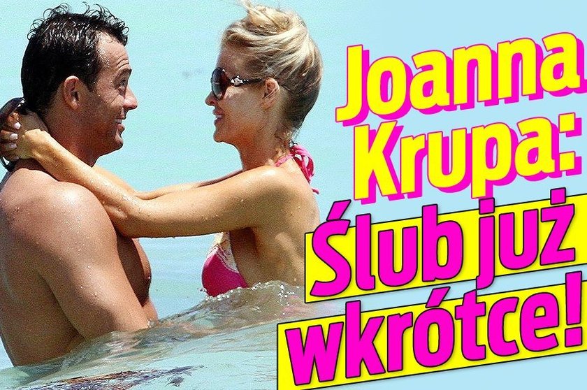 Joanna Krupa: Ślub już wkrótce!