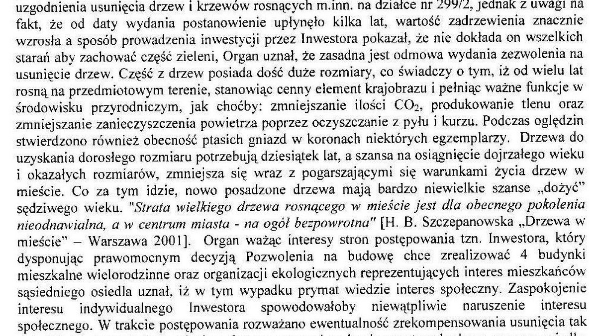 Kiedy otworzyłem dziś rano komputer, powitało mnie w nim warszawskie Miasto jest Nasze i Jan Śpiewak, który jest jego radnym. W stolicy nie mogli się dzisiaj nachwalić Krakowa. Bardzo lubię, kiedy zachwycają się Krakowem, więc "zrobiło mi to dzień". Niech zrobi i wasz. Nie mogli się nachwalić dlatego, że – to w zasadzie precedens - nasz magistrat odmówił wycinki drzew ze względu na troskę o interes społeczny.