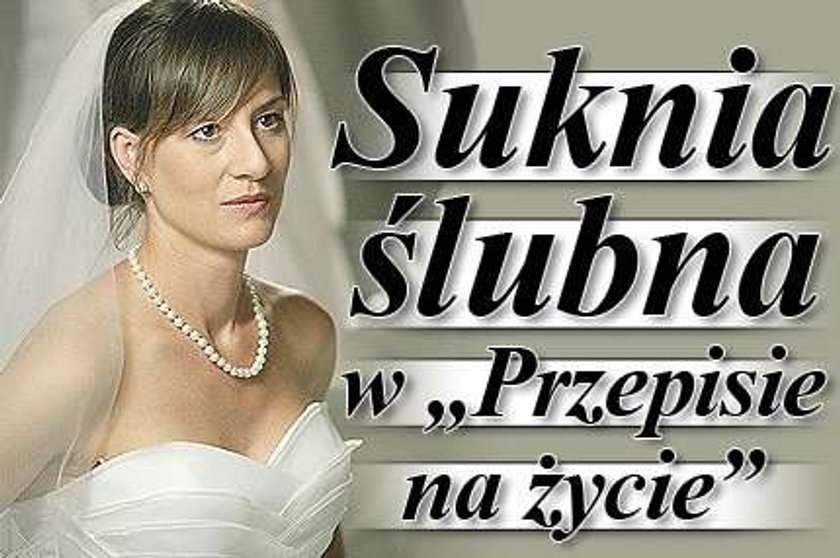 Suknia ślubna w "Przepisie na życie". FOTO