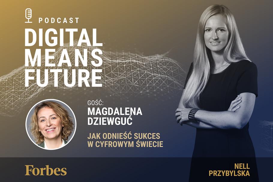 Podcast Forbes Polska "Digital Means Future". Wywiad z Magdaleną Dziewguć