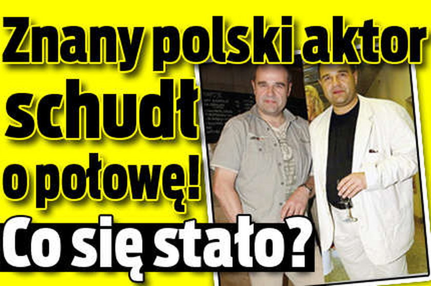 Znany polski aktor schudł o połowę! Co się stało?