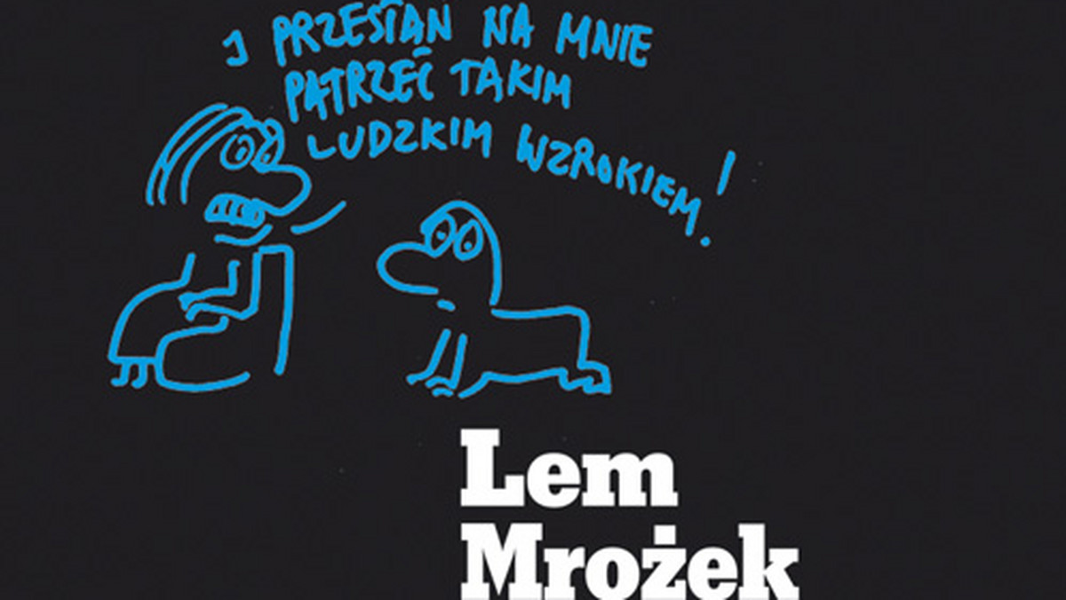 Opublikowanie korespondencji Stanisława Lema i Sławomira Mrożka to wydarzenie kulturalne najwyższej rangi. Książka, wzbogacona o liczne fotografie, rzuca nowe światło na twórczość  pisarzy i czasy, w których przyszło im żyć.