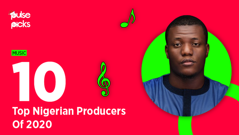 Here are the top 10 Nigerian producers of 2020 [Pulse Picks 2020] - Vimarsana News