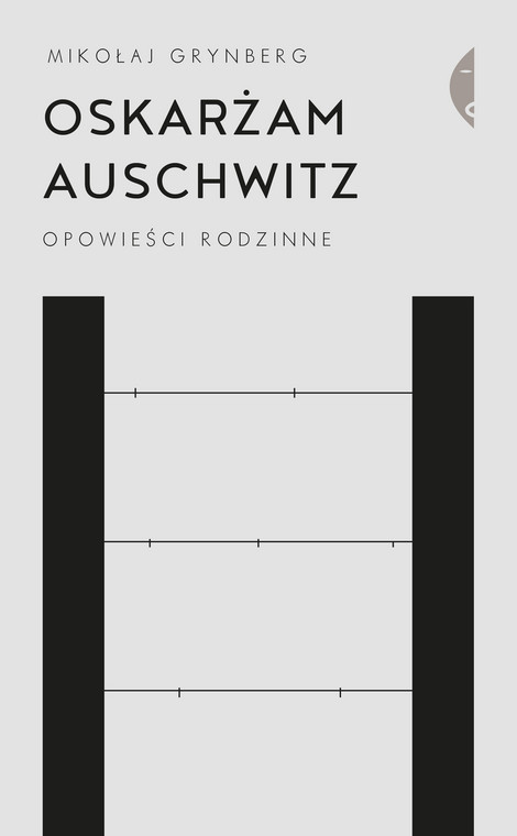 "Oskarżam Auschwitz. Opowieści rodzinne" - okładka książki