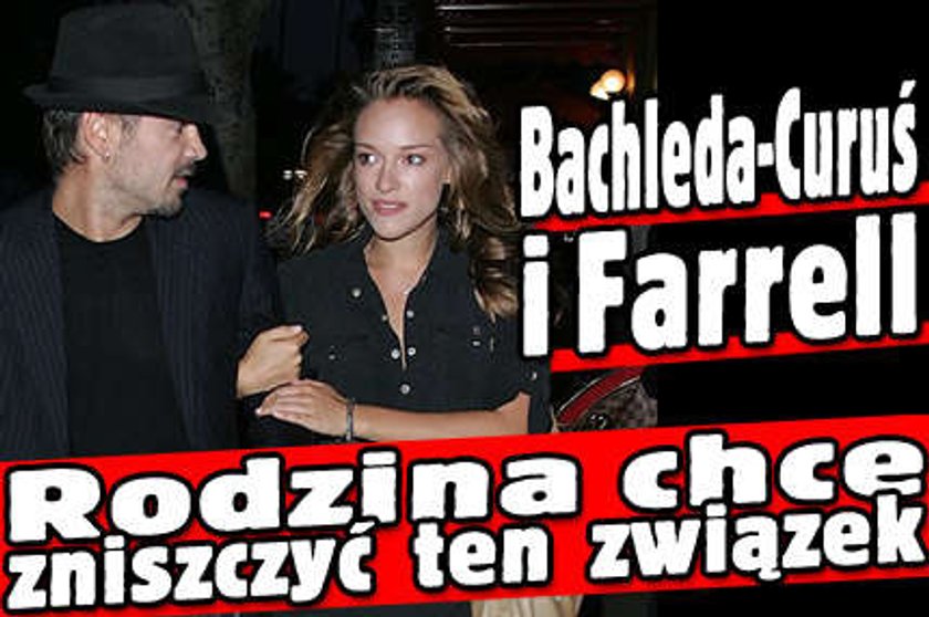 Bachleda-Curuś i Farrell. Rodzina chce zniszczyć ten związek