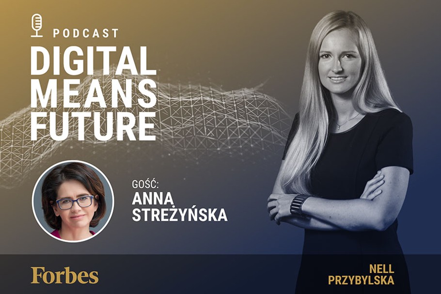 Podcast Forbes Polska "Digital Means Future". Wywiad z Anną Streżyńską