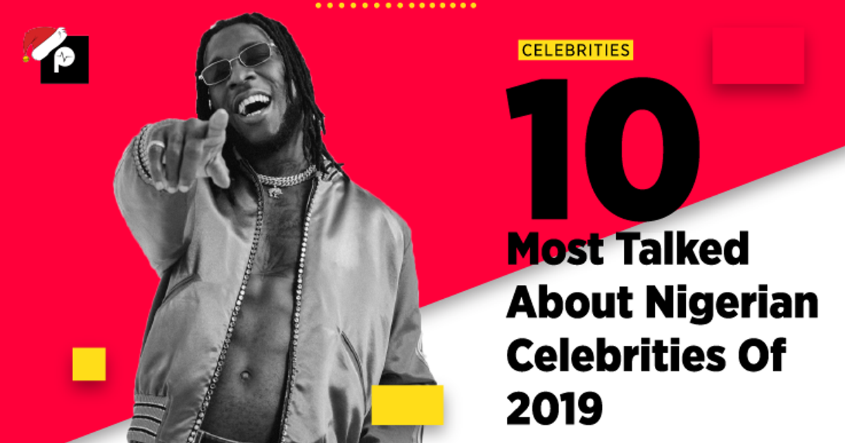 Pulse List 2019: 10 most talked-about Nigerian celebrities of the year