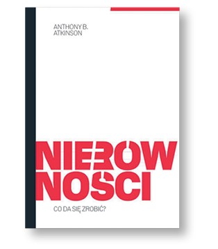 Anthony B. Atkinson „Nierówności. Co da się zrobić?”, tłum. Mikołaj Ratajczak, Maciej Szlinder Wydawnictwo Krytyki Politycznej, Warszawa 2017