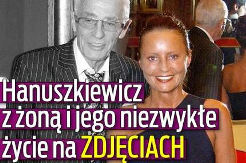 Hanuszkiewicz z żoną i jego niezwykłe życie na ZDJĘCIACH