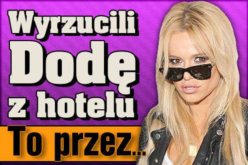 Wyrzucili Dodę z hotelu. Wszystko przez Korę!