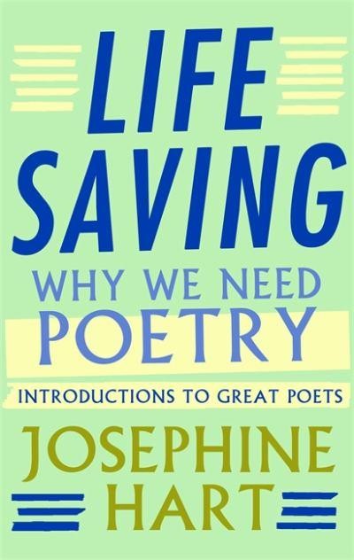 "Life Saving: Why We Need Poetry" Josephine Hart