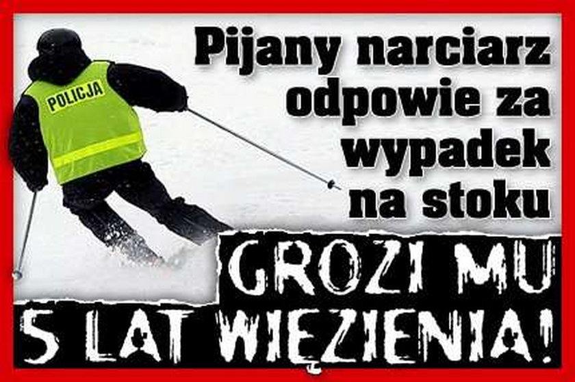 Pijany narciarz odpowie za wypadek na stoku!