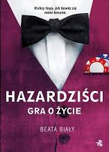 "Hazardziści. Gra o życie" Beata Biały, Wydawnictwo W.A.B.
