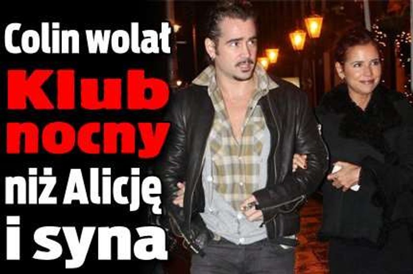 Colin wolał klub nocny niż Alicję i syna!