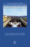 O Założycielu Opus Dei. Rozmowa z biskupem Álvaro del Portillo przeprowadzona przez Cesare Cavalleri