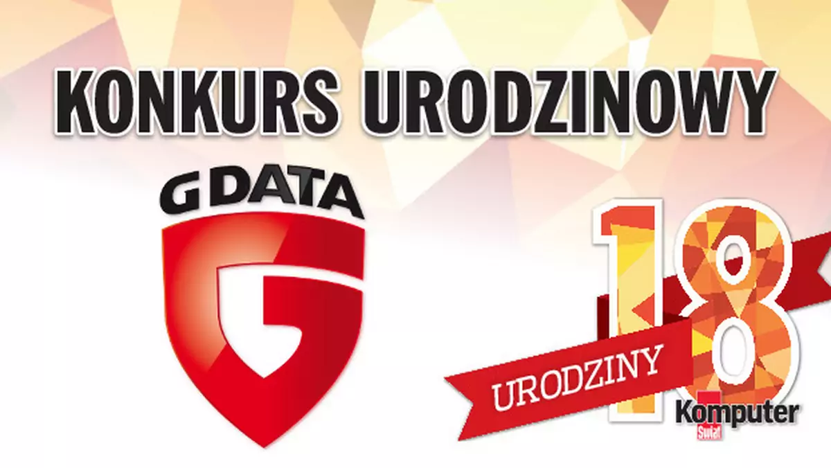 18. urodziny Komputer Świata – konkurs G Data i redakcji. Do wygrania pakiety antywirusowe i mnóstwo gadżetów!