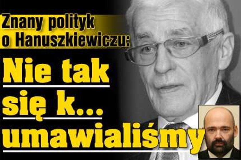 Znany polityk o Hanuszkiewiczu: Nie tak się k... umawialiśmy