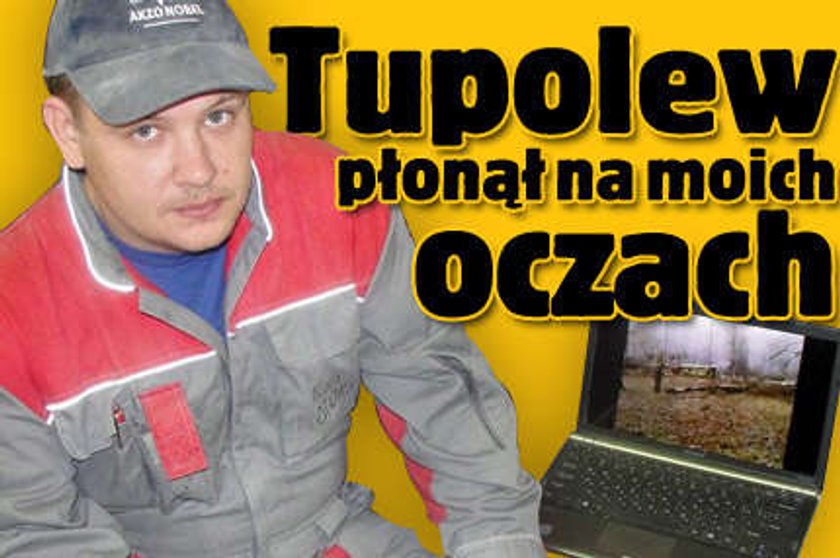 Tupolew płonął na moich oczach