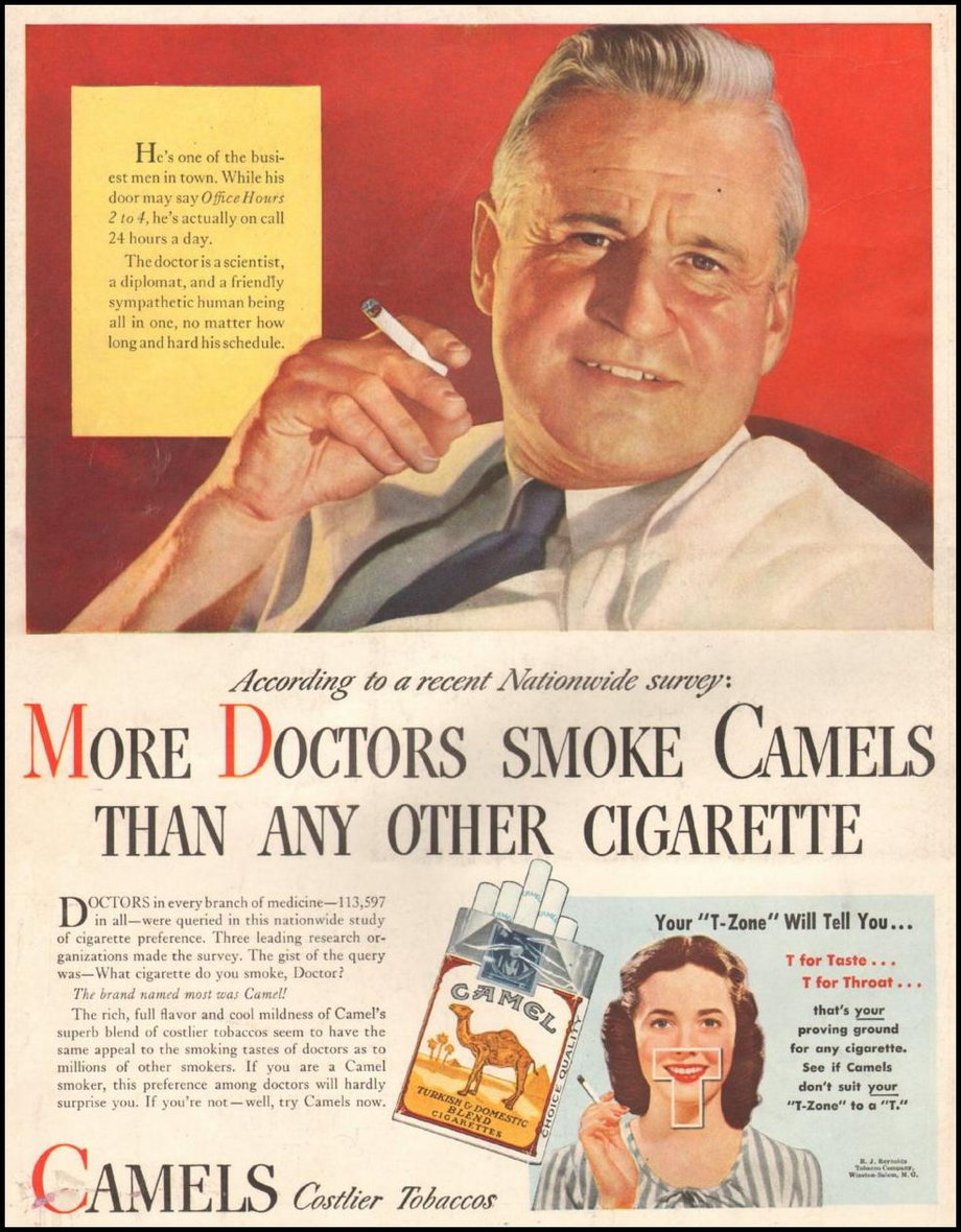 In the 1940s, Camel tried to make out that cigarettes are actually good for you.