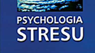 Psychologia stresu. Fragment książki