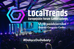 Local Trends 2023 w Poznaniu. Dyskusje o transformacji energetycznej, ESG, migracji, czy cyberbezpieczeństwie 