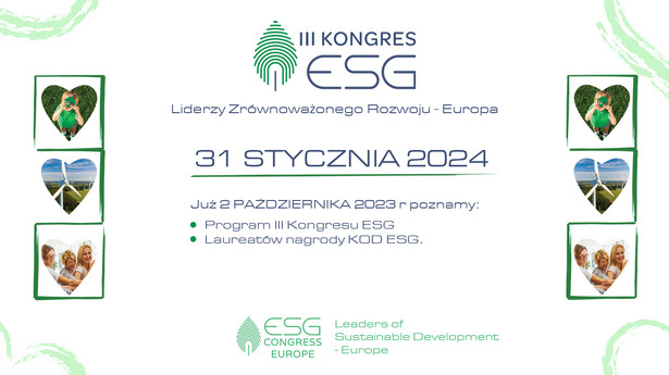 III Kongres ESG - Liderzy Zrównoważonego Rozwoju – Europa już 31 stycznia – zapraszamy do oglądania transmisji!