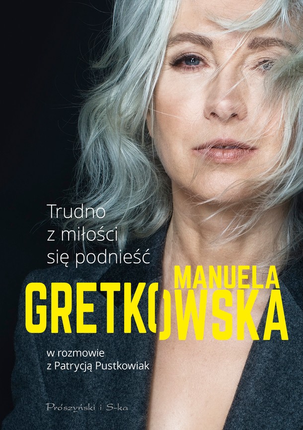 Manuela Gretkowska - Trudno z miłości się podnieść