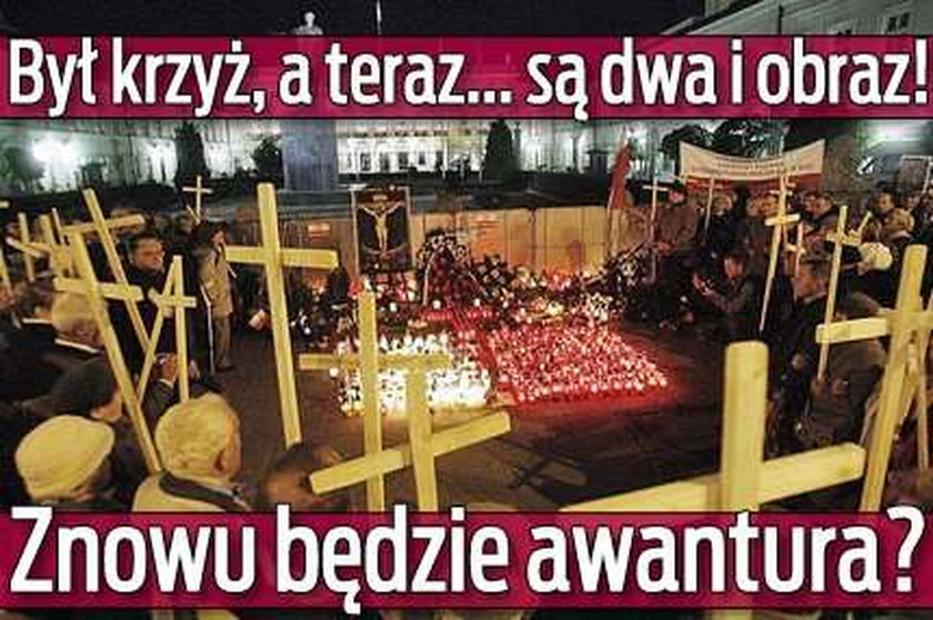 Był krzyż, teraz są dwa krzyże i obraz