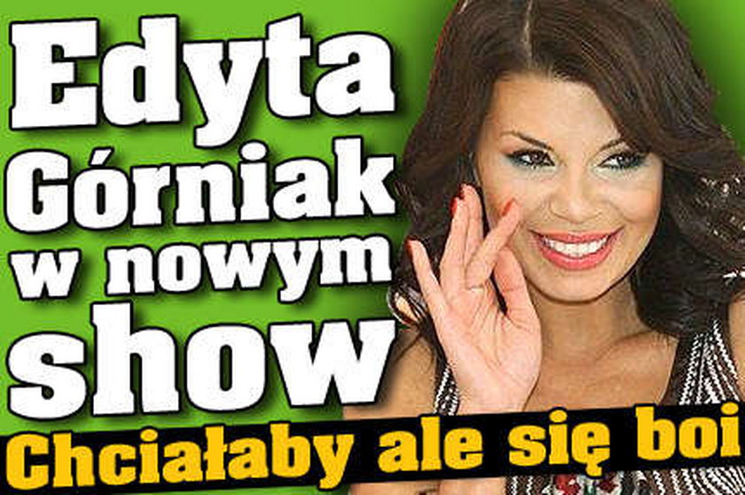 Górniak nie wystąpi w show ze strachu?