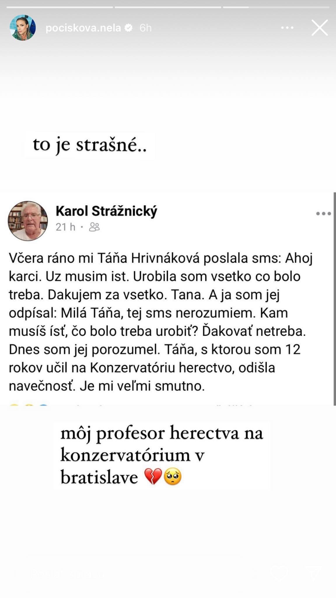 Tragická smrť Hrivnákovej zasiahla aj Nelu Pociskovú. 