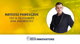 Digital Health Innovators: AIDA Diagnostics. Cel: 100% dostępności i 0% utylizacji krwi na świecie