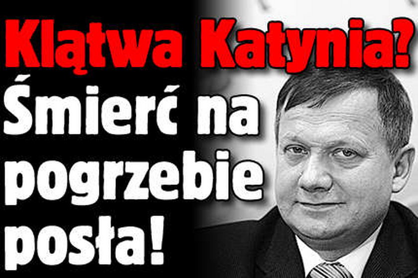 Klątwa Katynia? Śmierć na pogrzebie posła!