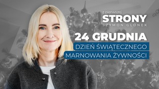 24 grudnia - Dniem Świątecznego Marnowania Żywności