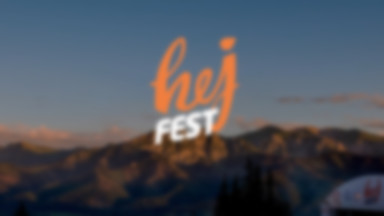 Hej Fest 2018: 16 gwiazd na największej letniej imprezie muzycznej w Małopolsce