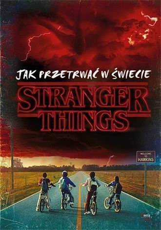 jak przetrwac w swiecie stranger things