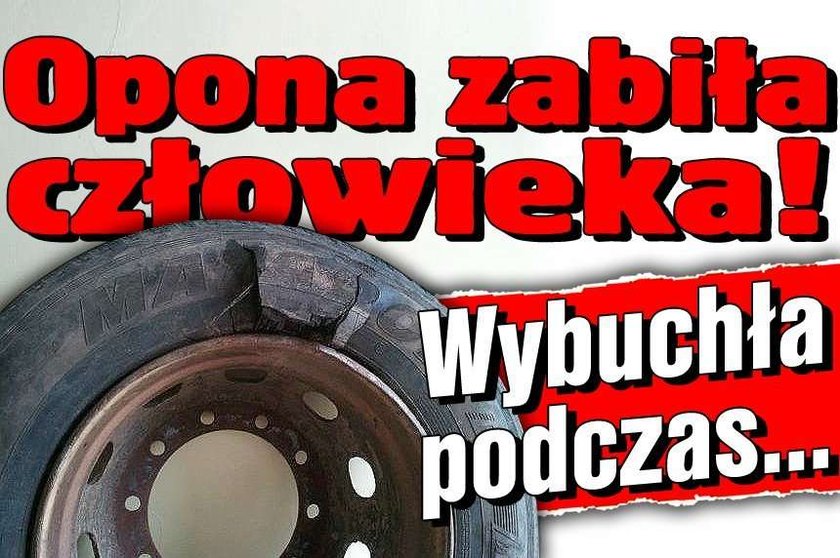 Opona zabiła człowieka! Wybuchła podczas...