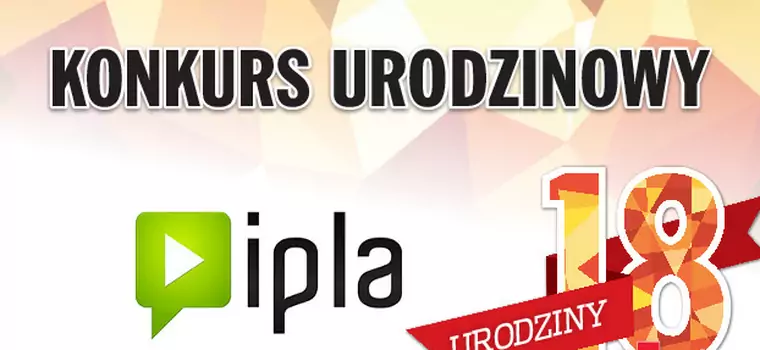 18. urodziny Komputer Świata – konkurs IPLI i redakcji. Do wygrania kwartalne abonamenty na największą telewizję internetową!