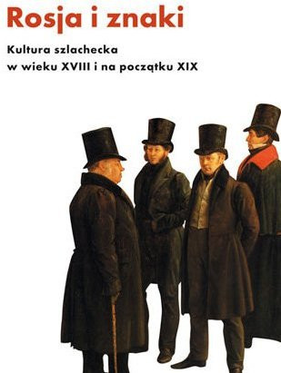 Rosja i znaki. Kultura szlachecka w wieku XVIII i na początku XIX (k)