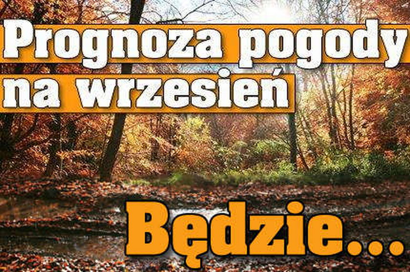 Prognoza pogody na wrzesień. Będzie zimno!