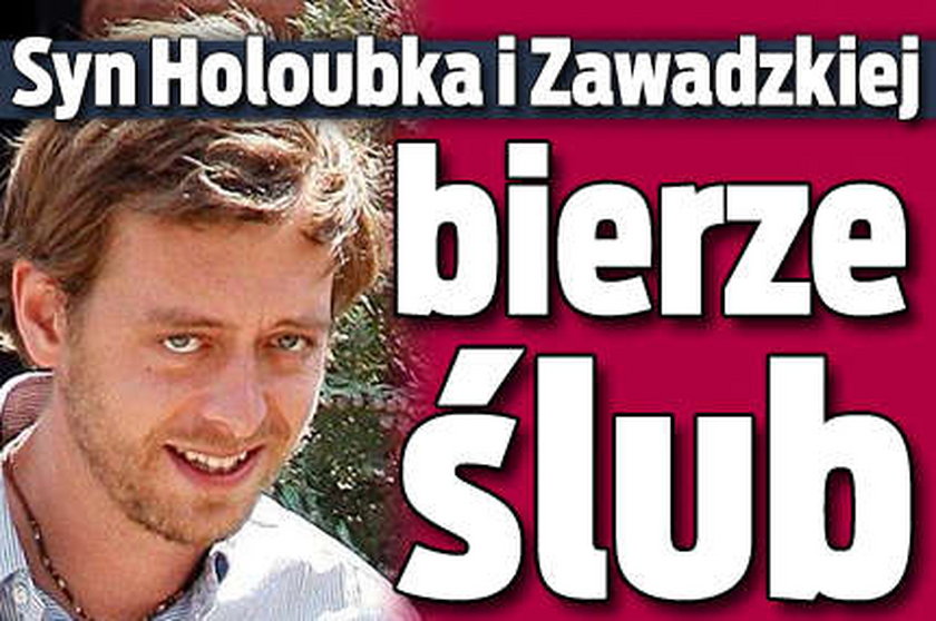 Syn Holoubka i Zawadzkiej bierze ślub