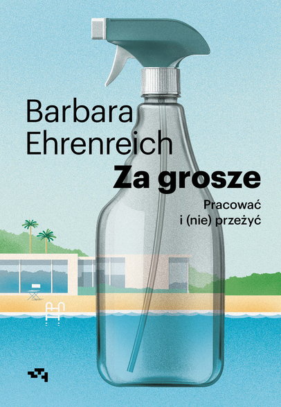 Barbara Ehrenreich — "Za grosze. Pracować i (nie)przeżyć" (okładka)