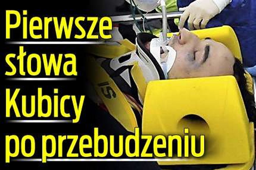 Pierwsze słowa Kubicy po przebudzeniu